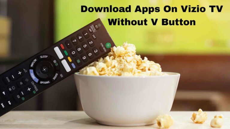 How To Download Apps On Vizio TV Without V Button