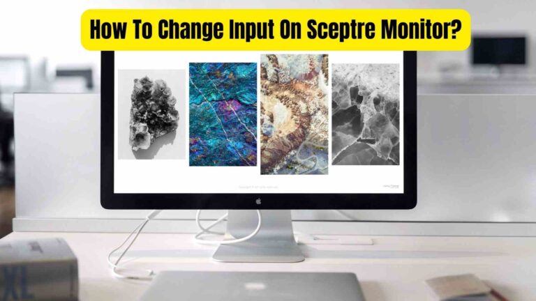 How To Change Input On Sceptre Monitor? Easy Guide With & Without Remote
