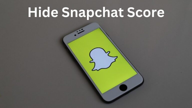 How to Hide Snapchat Score 2023?