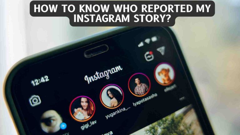 How To Know Who Reported My Instagram Story?